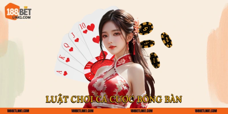 Luật chơi cá cược bóng bàn