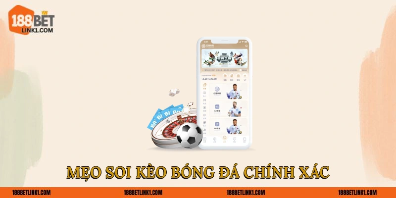 Mẹo soi kèo bóng đá chính xác