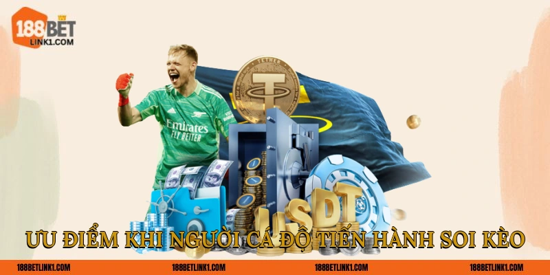 Ưu điểm khi người cá độ tiến hành soi kèo